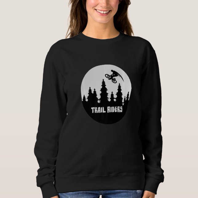 Trail Riders Biking Bicycle BMX Stunt Dirt Bike Pr Sweatshirt (Front)