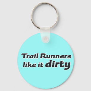 Trail Runners Like it Dirty Key Ring