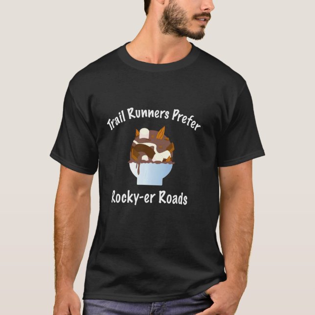 Trail Runners Prefer Rocky Er Road Funny Ice Cream T-Shirt (Front)