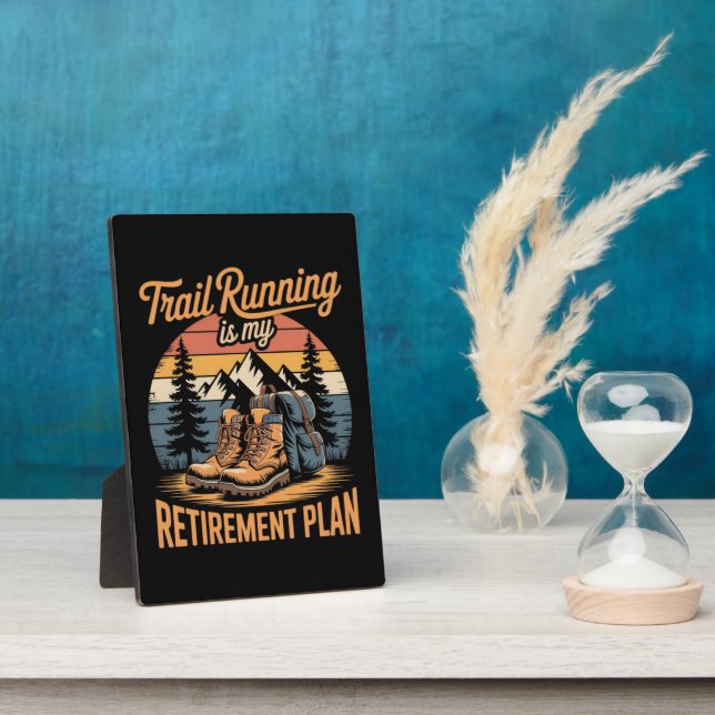 Trail Running is My Retirement Plan Plaque (Side)