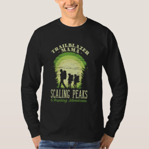 Trailblazer Mama Scaling Peaks & Inspiring Adventu T-Shirt