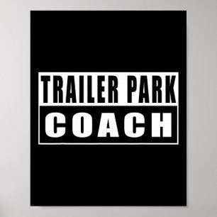 Trailer Park Coach Footll Sketll Sell Hockey Funny Poster