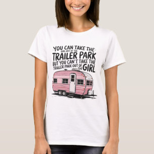 Trailer Park Girl  T-Shirt