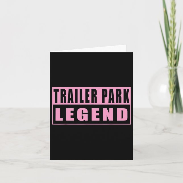 Trailer Park Legend Funny 1  Card (Front)