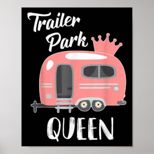 Trailer Park Queen, Funny Girl Rv Camping T Shirt Poster
