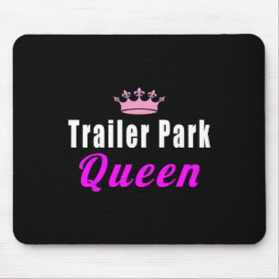 Trailer Park Queen Funny Mouse Pad