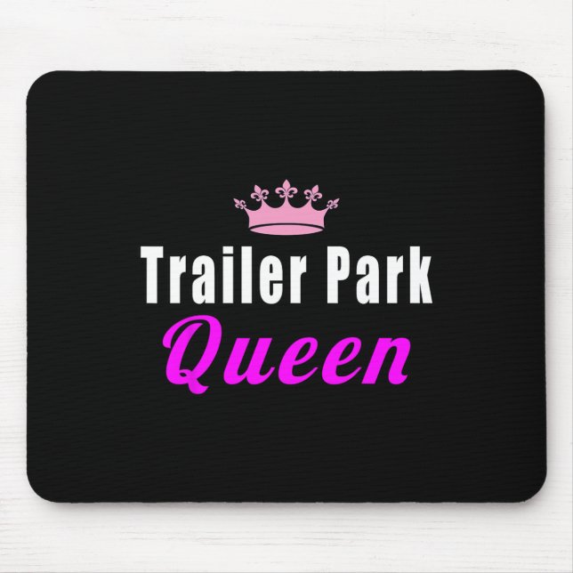 Trailer Park Queen Funny  Mouse Pad (Front)
