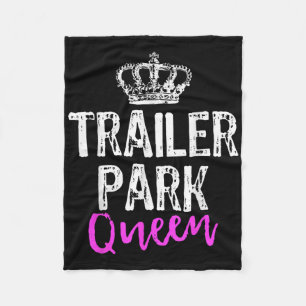 Trailer Park Queen Funny Redneck Camping Gift Chri Fleece Blanket