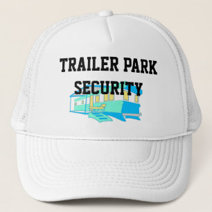 Trailer Park Security Trucker Hat