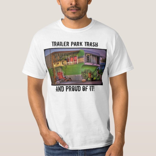 Trailer Park Trash T-Shirt (Front)