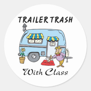 trailer park trash with class classic round sticker