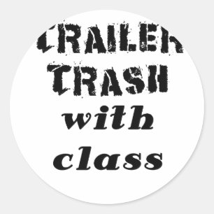 Trailer Trash with Class Classic Round Sticker