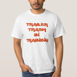 TRAILER TRASHIN TRAINING T-Shirt