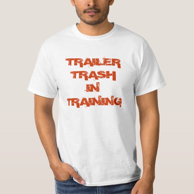 TRAILER TRASHIN TRAINING T-Shirt (Front)