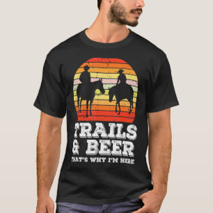 Trails And Beer That's Why I'm Here Horse Riding V T-Shirt