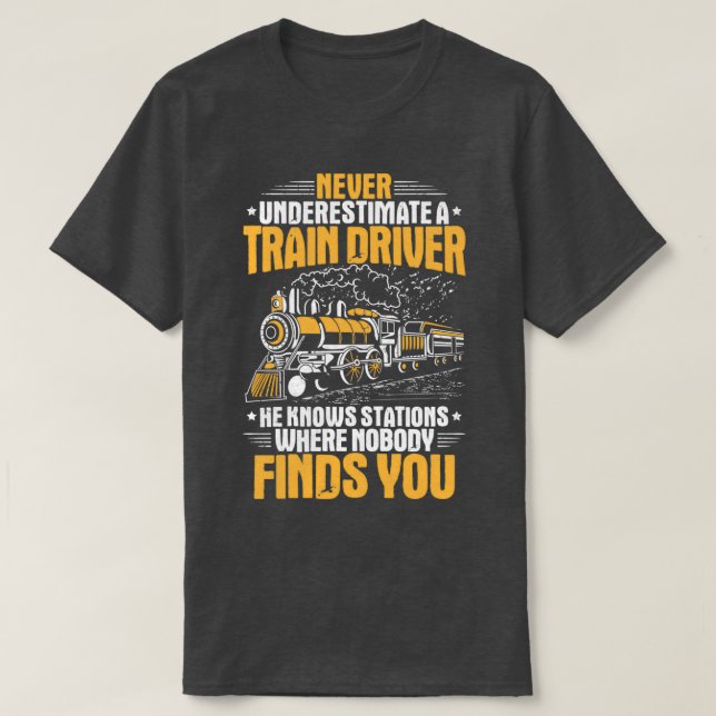 Train Driver Railroad Engineer Locomotive Engineer T-Shirt (Design Front)