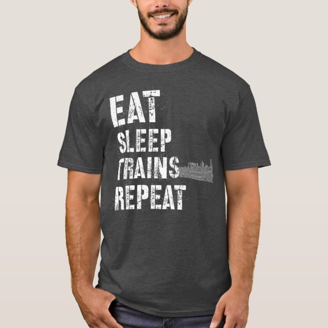Train Gifts Railfan Model Railroad Eat Sleep T-Shirt (Front)