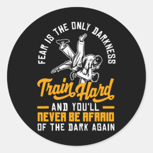 Train Hard Dont Be Afraid Aikido Karate Jiu Jitsu Classic Round Sticker