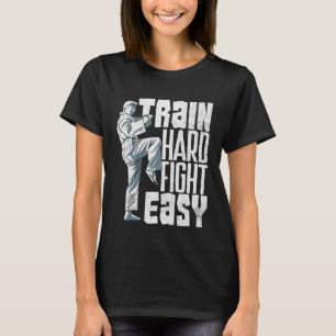 Train Hard Fight Easy Aikido Karate Jiu Jitsu  2 T-Shirt