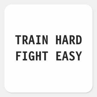 Train Hard, Fight Easy Sticker