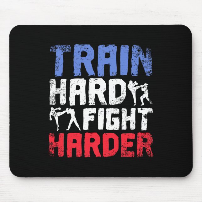 Train Hard Fight Harder Savate  Mouse Pad (Front)