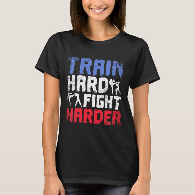 Train Hard Fight Harder Savate  T-Shirt (Front)