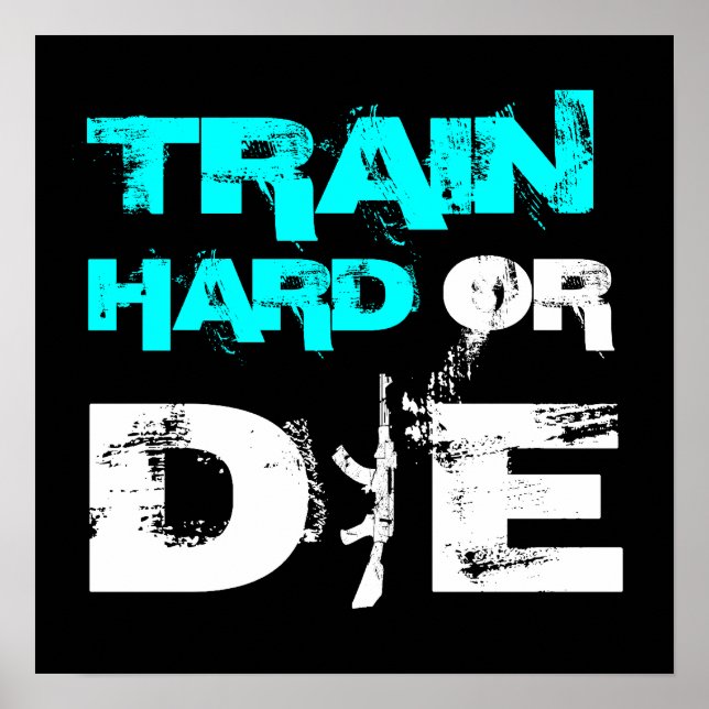 Train Hard or Die - Elite Fitness Poster Print (Front)