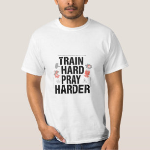 Train Hard Pray Harder – Christian Fitness Motivat T-Shirt