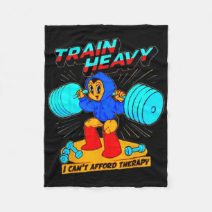 Train Heavy I Cant Afford Therapy  Fleece Blanket