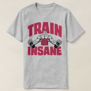 Train Insane Bodybulding Fitness Powerlifing Tee