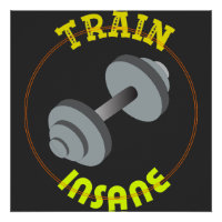 Train Insane Gym and Fitness Poster