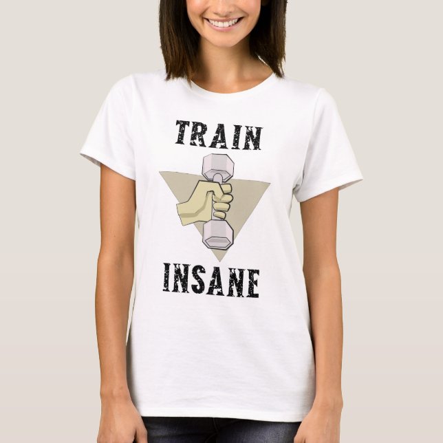 Train Insane Gym Fitness Theme T-Shirt (Front)