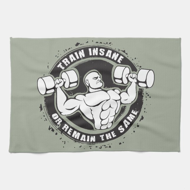 Train Insane Or Remain The Same - Bodybuilding Tea Towel (Horizontal)