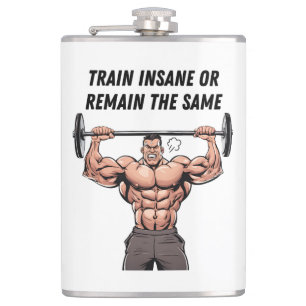 Train Insane Or Remain The Same Hip Flask