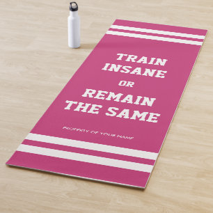 Train insane or remain the same personalised pink yoga mat