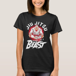 Train Like A Beast - Brazilian Jiu Jitsu Mma Bjj K T-Shirt