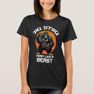 Train like a Beast Jiu Jitsu Gorilla BJJ Grappling T-Shirt