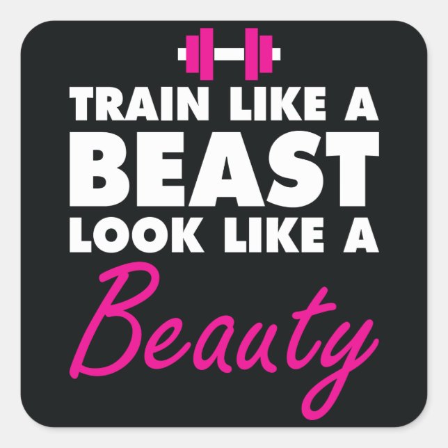 Train Like A Beast, Look Like A Beauty Square Sticker (Front)
