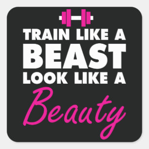 Train Like A Beast, Look Like A Beauty Square Sticker