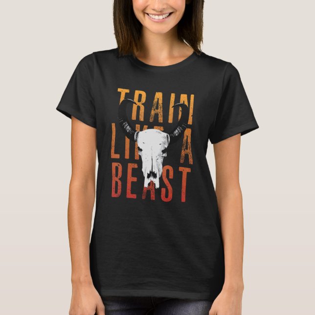 Train like a Beast Muay Thai Jiu Jitsu MMA Gym Bul T-Shirt (Front)