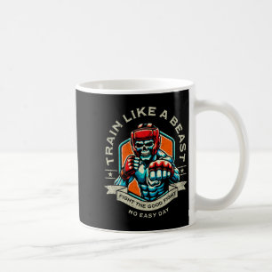Train Like a Fighter MMA Martial Arts Boxing Coffee Mug