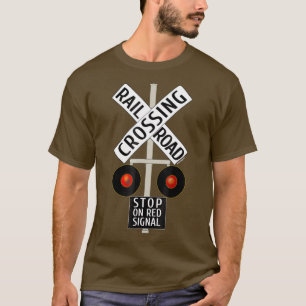 Train Railroad Crossing Lights Stop Sign Tshirt