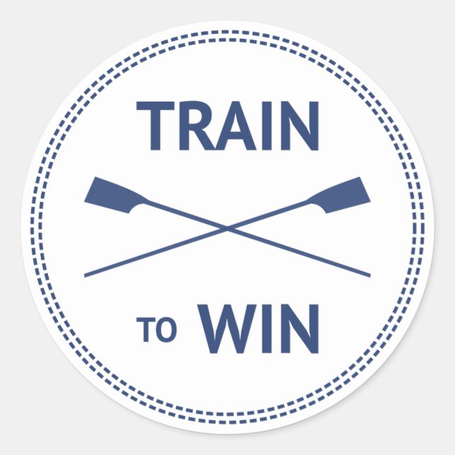 Train to win sport quote rowing motivation classic round sticker (Front)