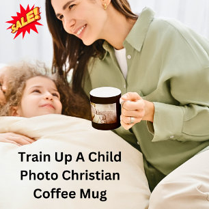 Train Up A Child Bible Quote Custom Photo Coffee Mug