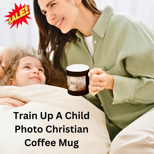 Train Up A Child Bible Quote Custom Photo Coffee Mug (Train Up A Child Bible Quote Coffee Mug)
