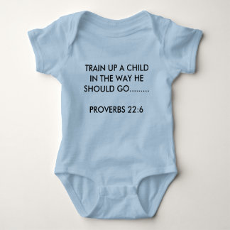TRAIN UP A CHILD IN THE WAY HE SHOULD GO.......... BABY BODYSUIT