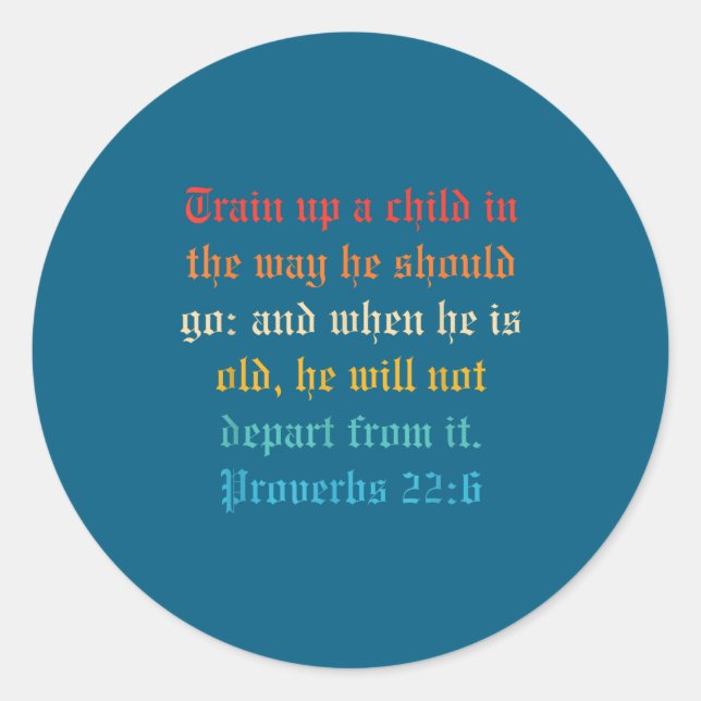 Train Up A Child In The Way He Should Go  Classic Round Sticker (Front)