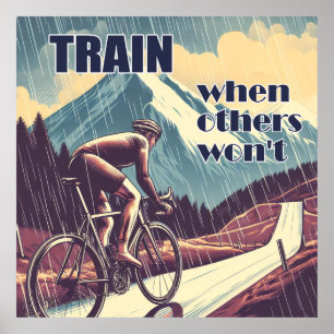 Train When Others Won't Cycling Poster