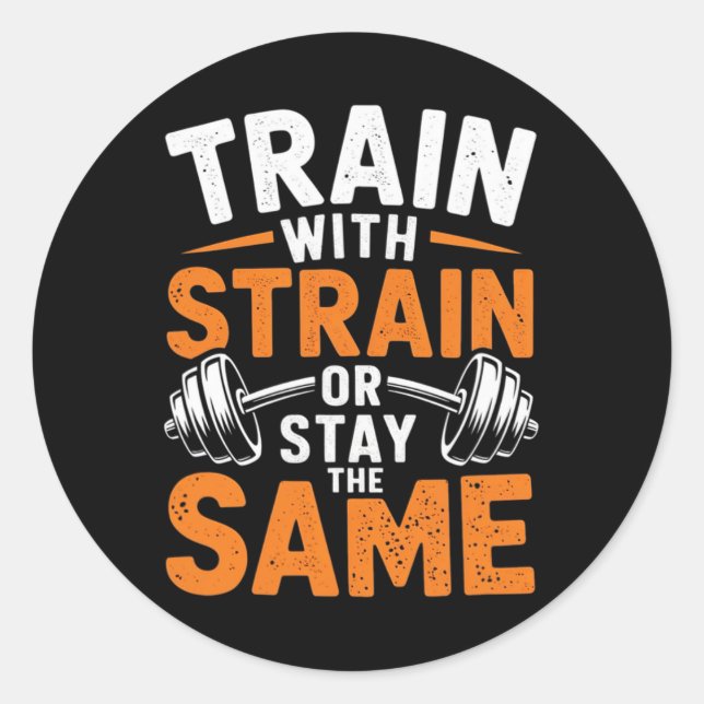 Train With Strain - Fitness Bodybuilding Weightlif Classic Round Sticker (Front)