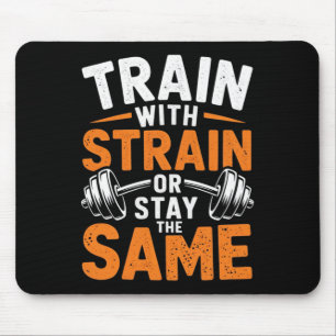 Train With Strain - Fitness Bodybuilding Weightlif Mouse Pad